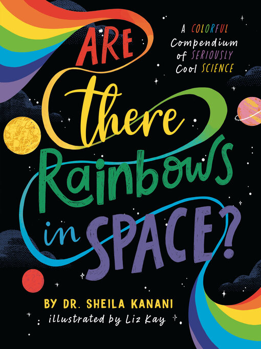 Title details for Are There Rainbows in Space? by Sheila Kanani - Available